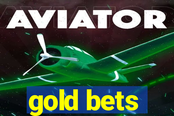 gold bets